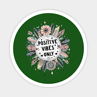 Positive Vibes Only Magnet